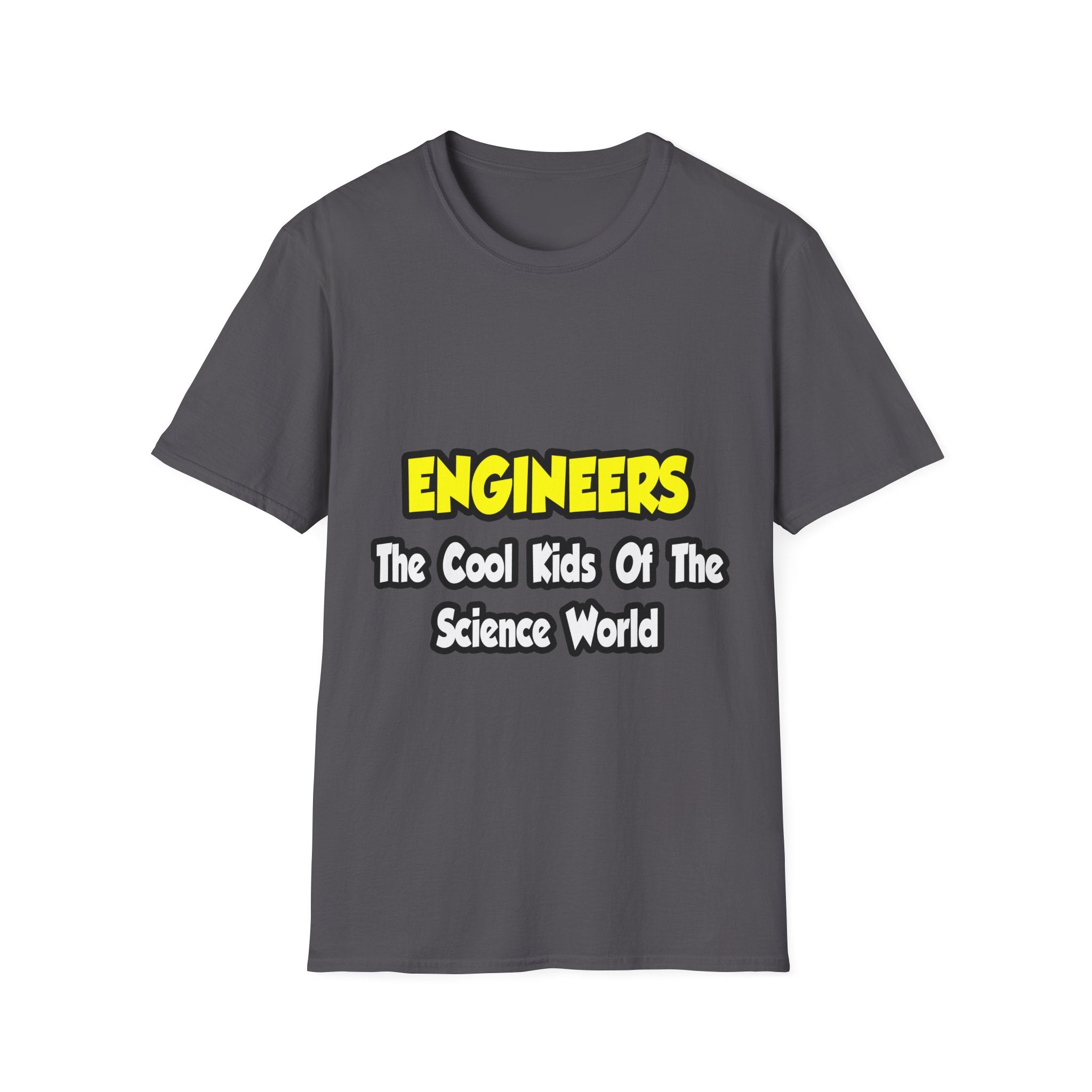 Engineers...Cool Kids of Science World - Unisex Softstyle T-Shirt