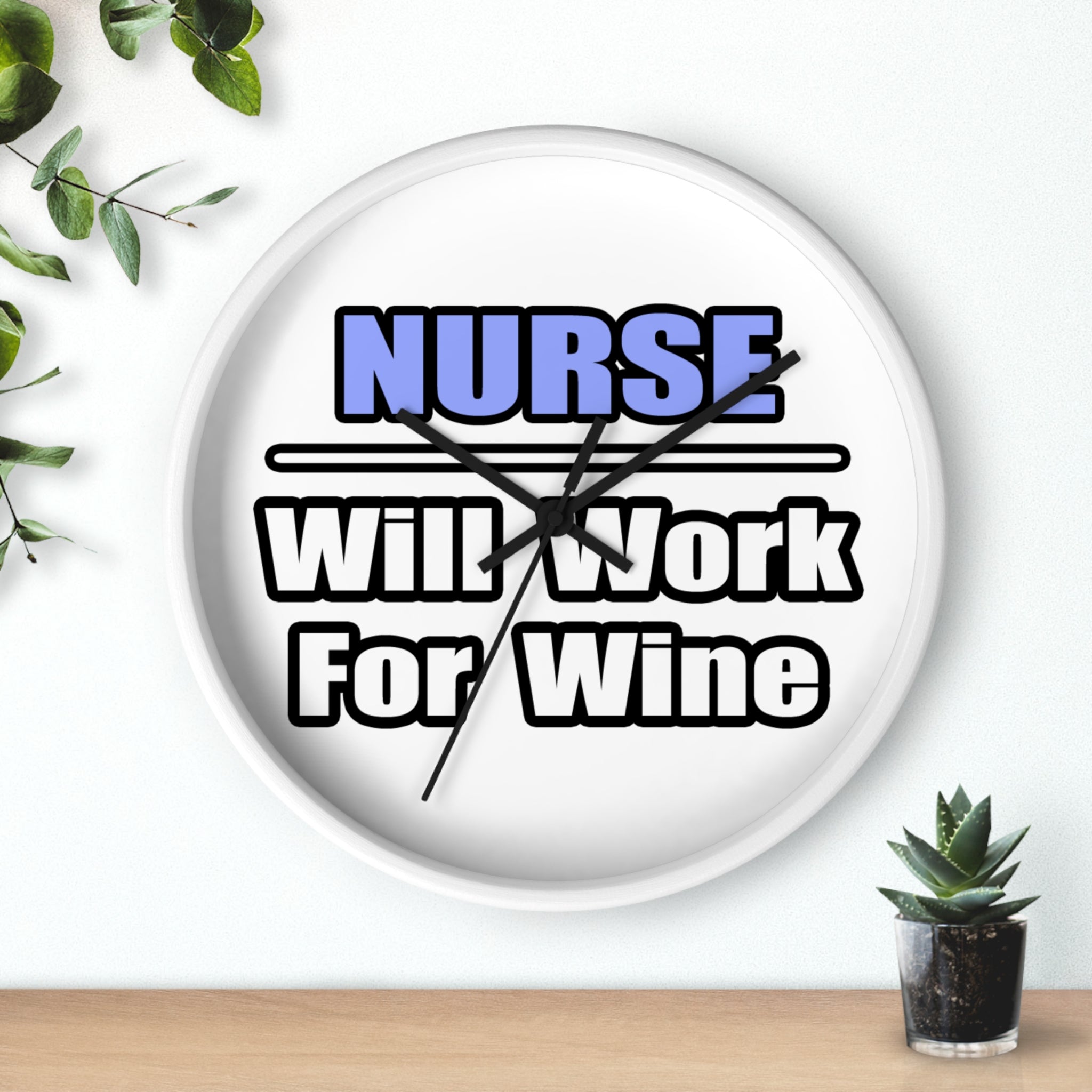 Nurse...Will Work For Wine - Wall Clock