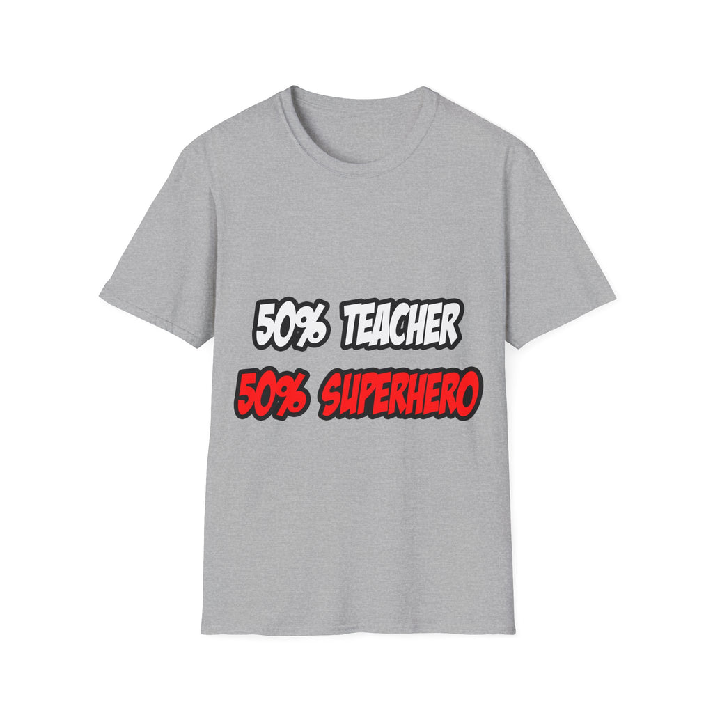 Half Teacher...Half Superhero - Unisex Softstyle T-Shirt