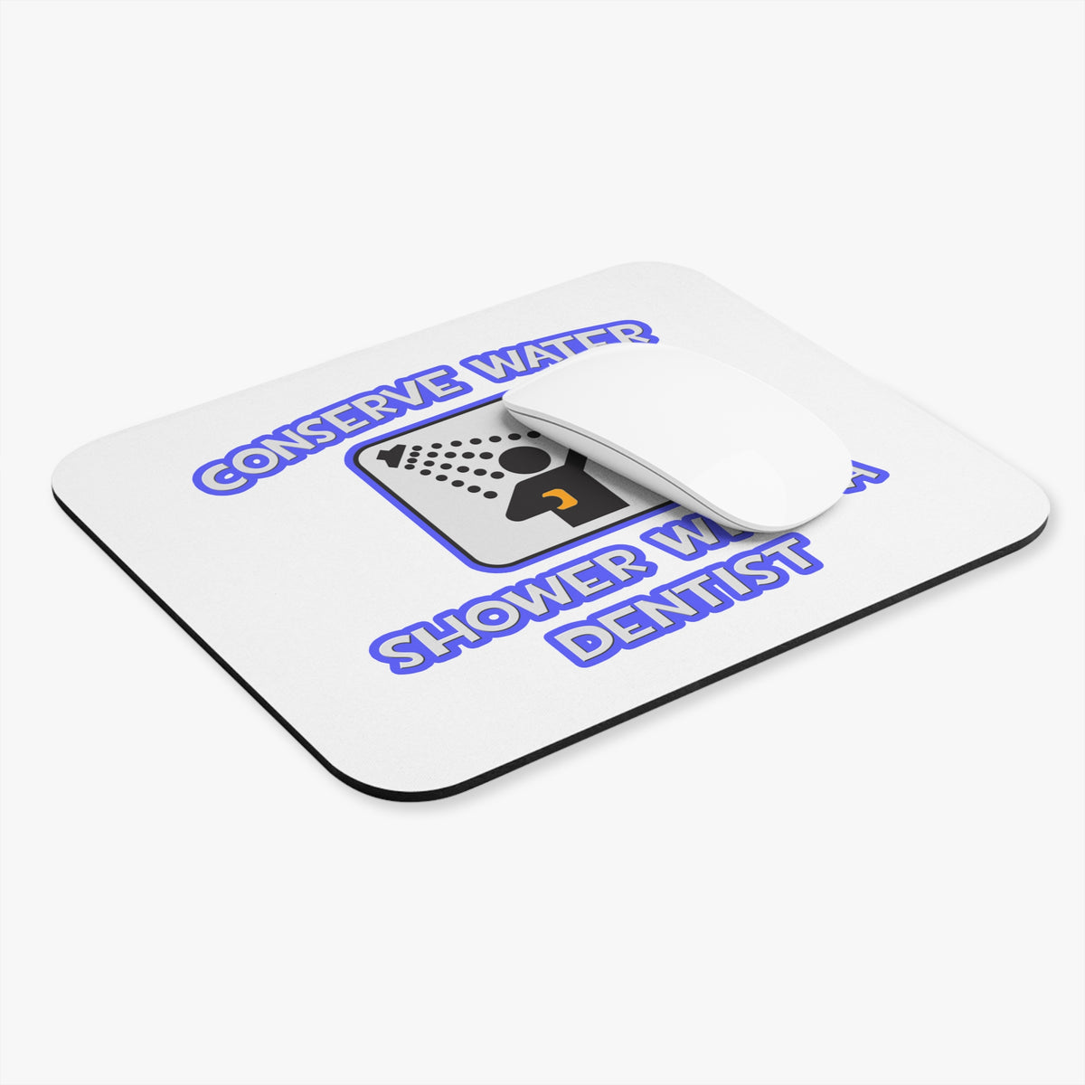 Conserve Water .. Shower With a Dentist - Mouse Pad (Rectangle)