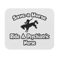 Save a Horse, Ride a Psychiatric Nurse - Mouse Pad (Rectangle)