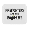Firefighters Are The Bomb! - Mouse Pad (Rectangle)