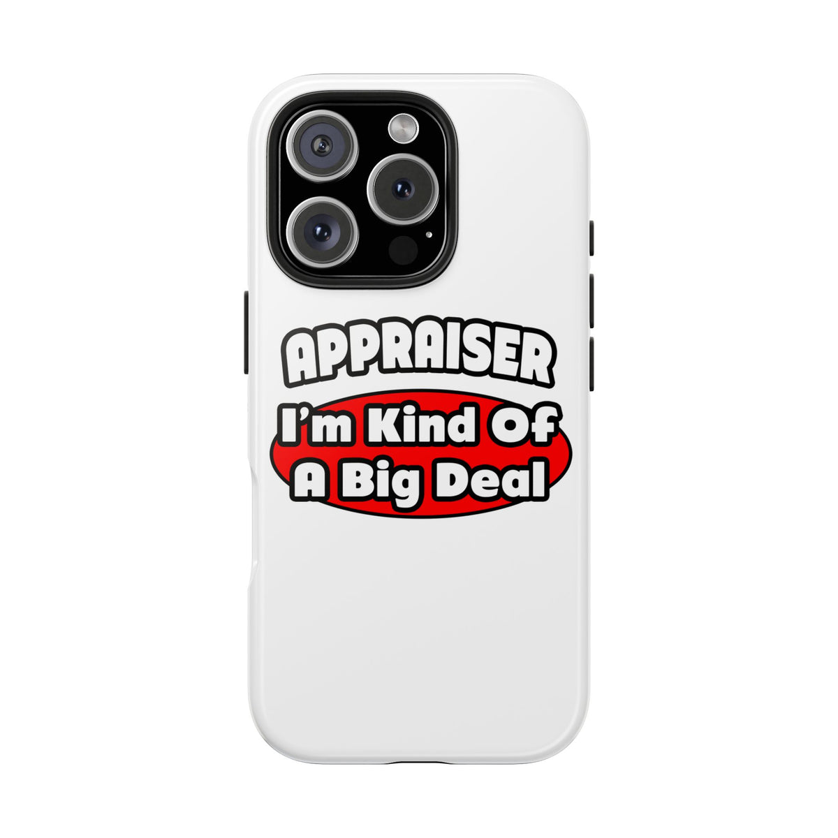 Appraiser...Big Deal - Tough Phone Cases