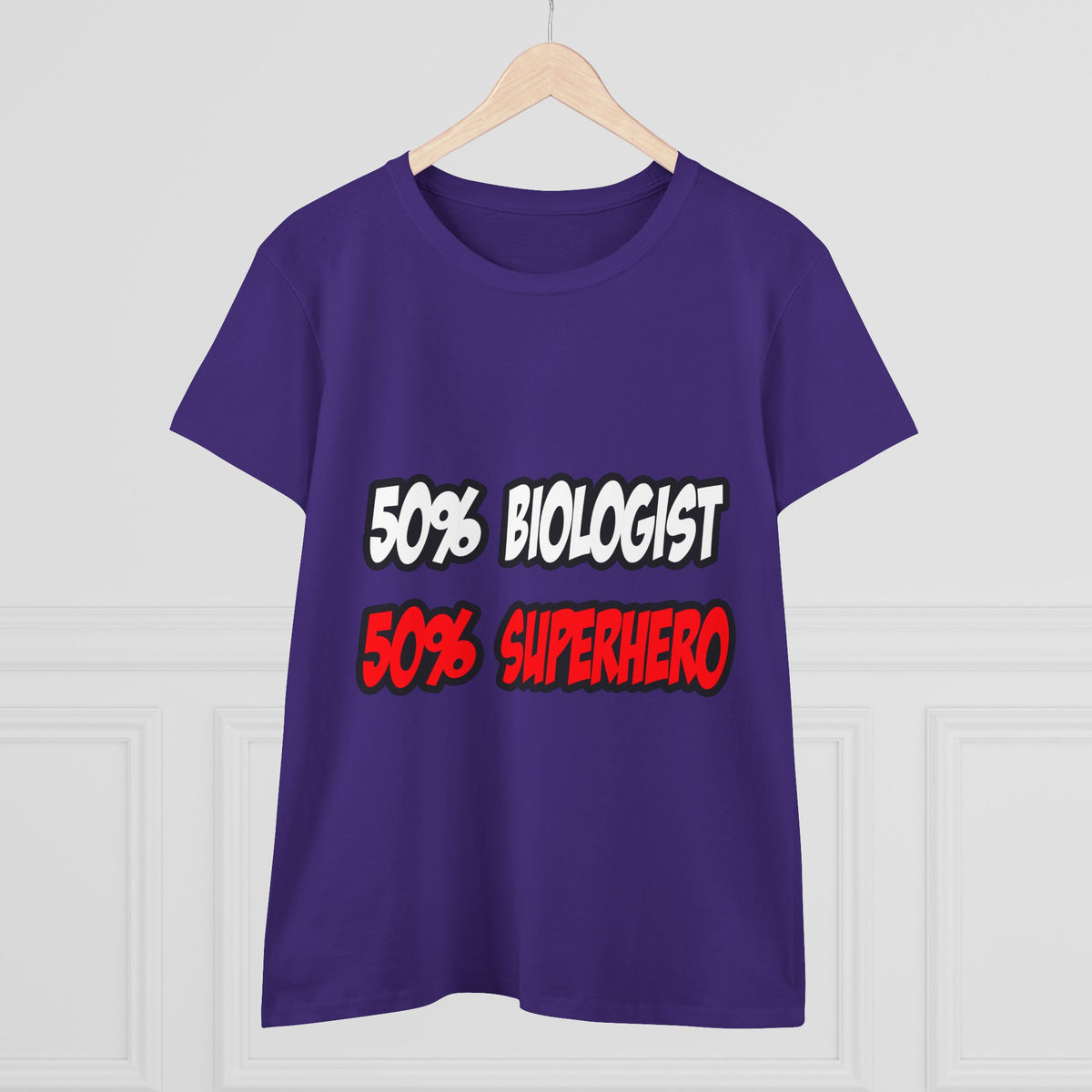Half Biologist...Half Superhero - Women's Midweight Cotton Tee