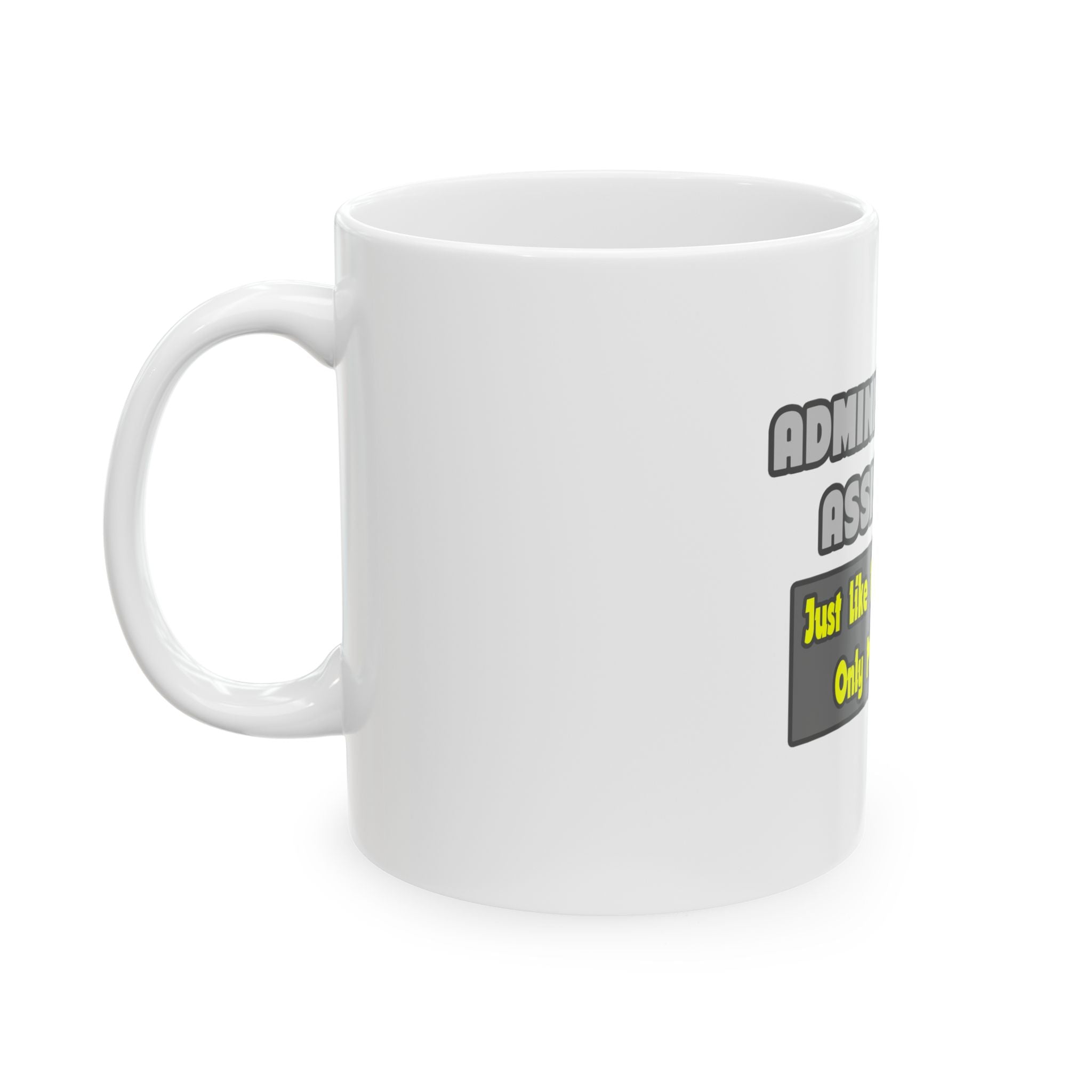 Administrative Assistants...Smarter - Ceramic Mug, (11oz, 15oz)