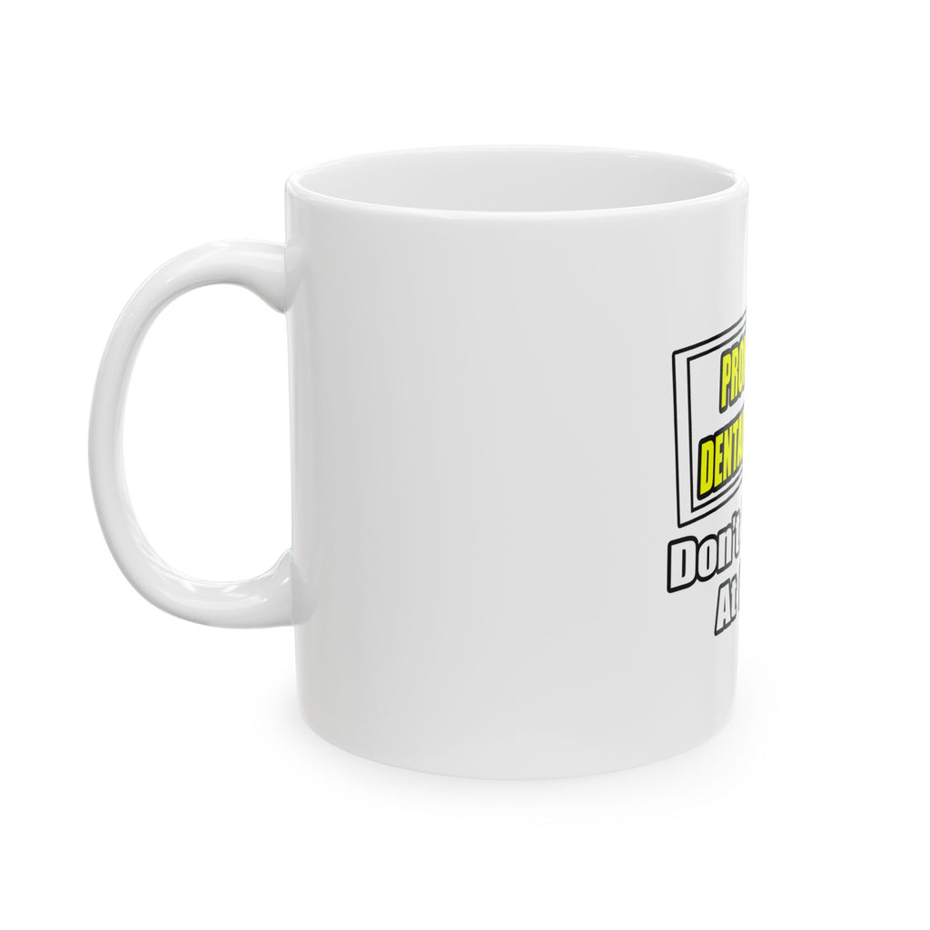 Professional Dental Hygienist...Joke - Ceramic Mug, (11oz, 15oz)