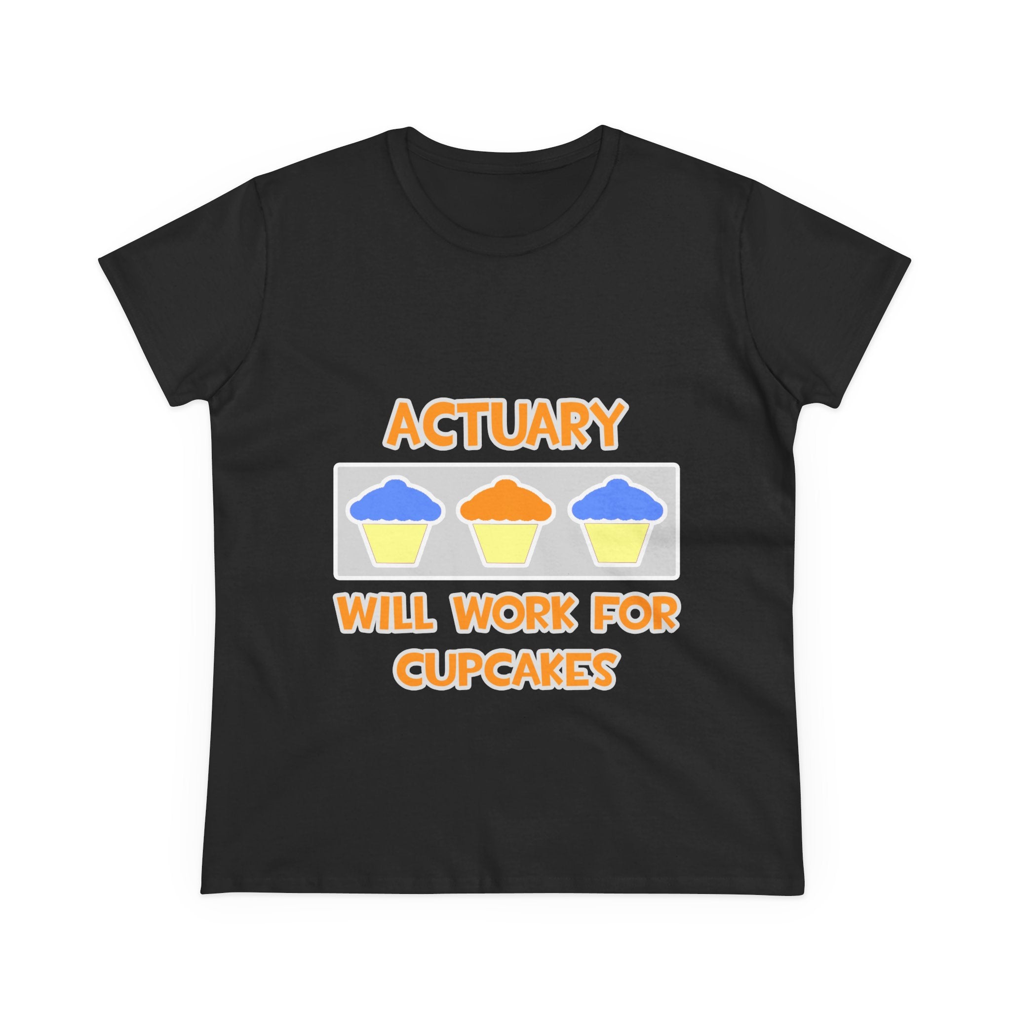 Actuary ... Will Work For Cupcakes - Women's Midweight Cotton Tee