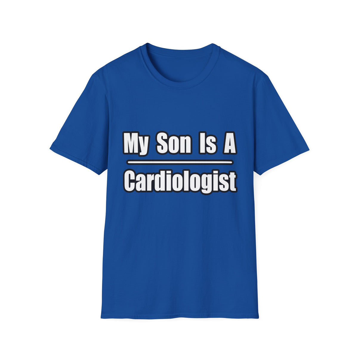 My Son Is A Cardiologist - Unisex Softstyle T-Shirt