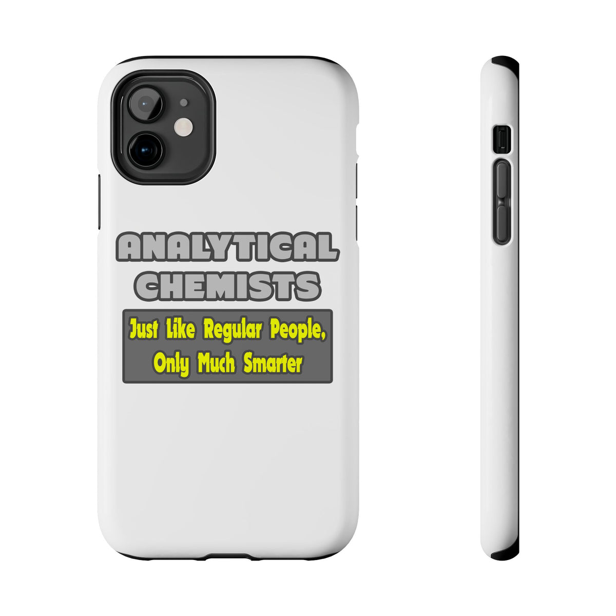 Analytical Chemists...Smarter - Tough Phone Cases