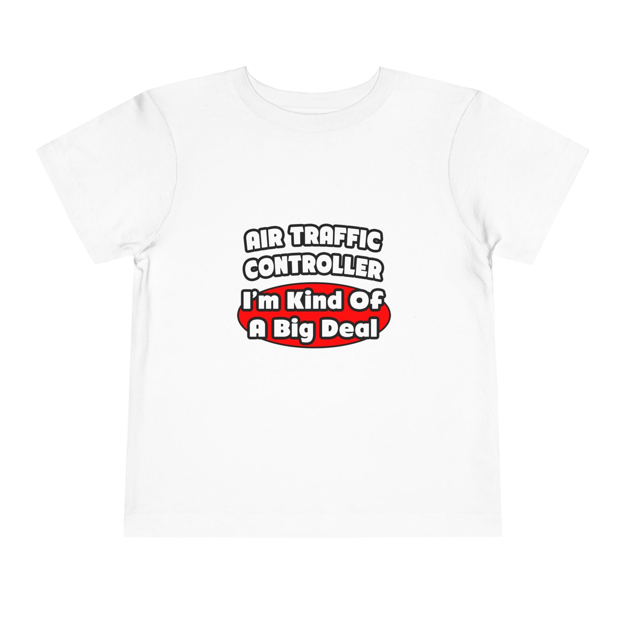 Air Traffic Controller...Big Deal - Toddler Short Sleeve Tee