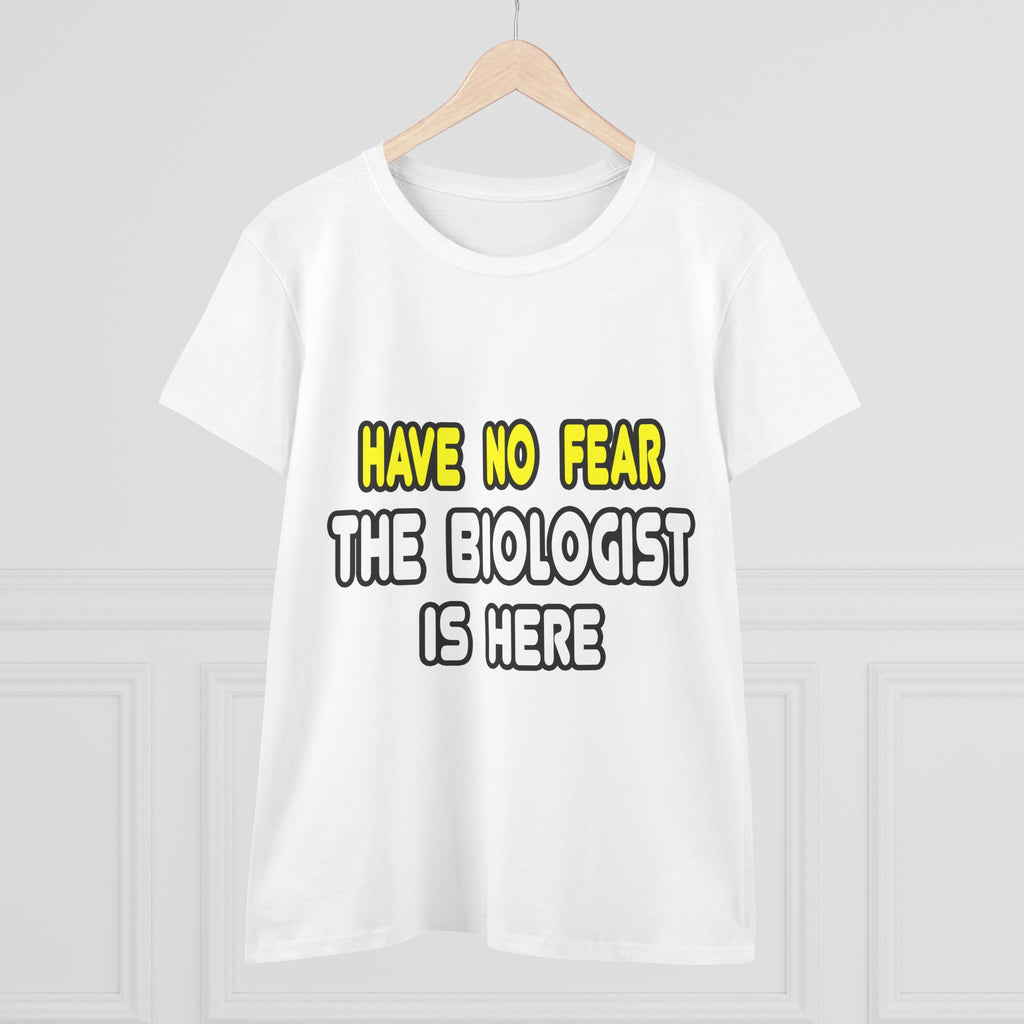 Have No Fear, The Biologist Is Here - Women's Midweight Cotton Tee