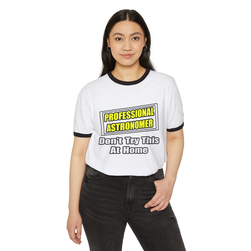 Professional Astronomer...Joke - Unisex Cotton Ringer T-Shirt