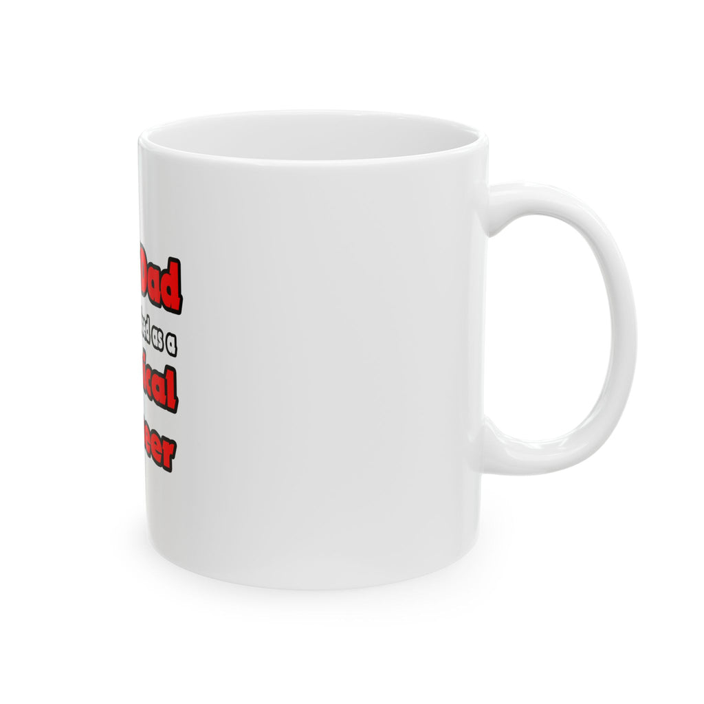 Super Dad ... Chemical Engineer - Ceramic Mug, (11oz, 15oz)