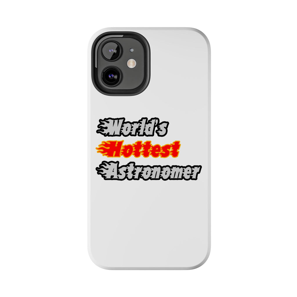 World's Hottest Astronomer - Tough Phone Cases