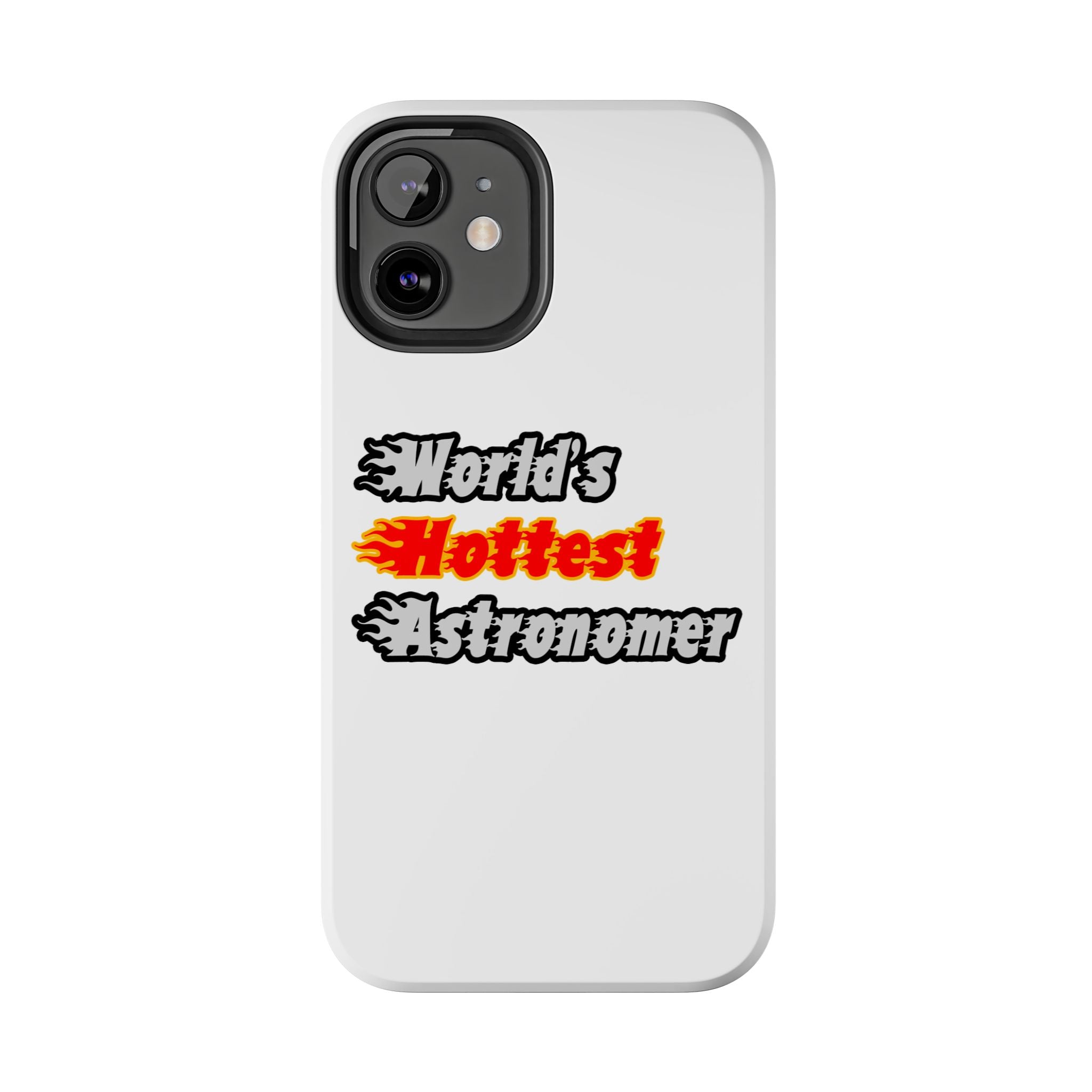 World's Hottest Astronomer - Tough Phone Cases