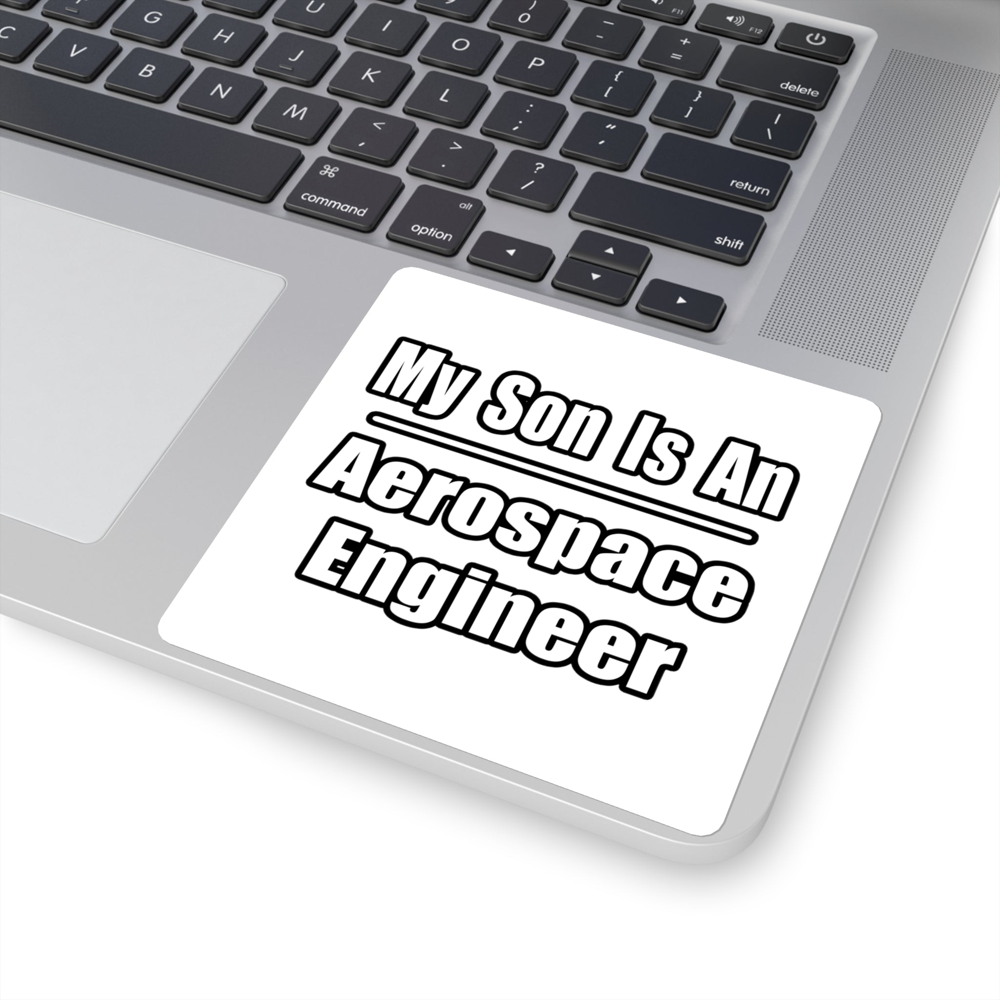 My Son Is An Aerospace Engineer - Square Stickers