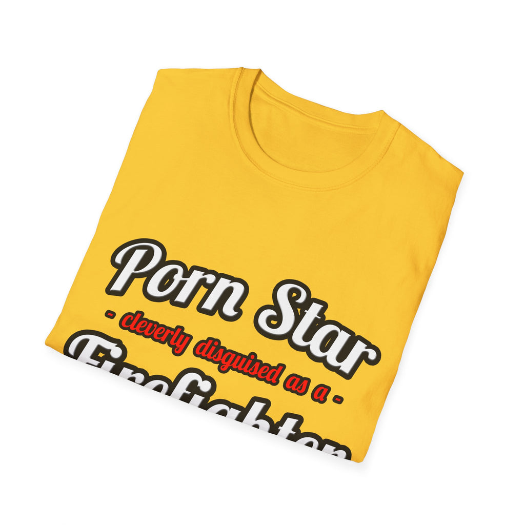 Porn Star...Firefighter - Unisex Softstyle T-Shirt