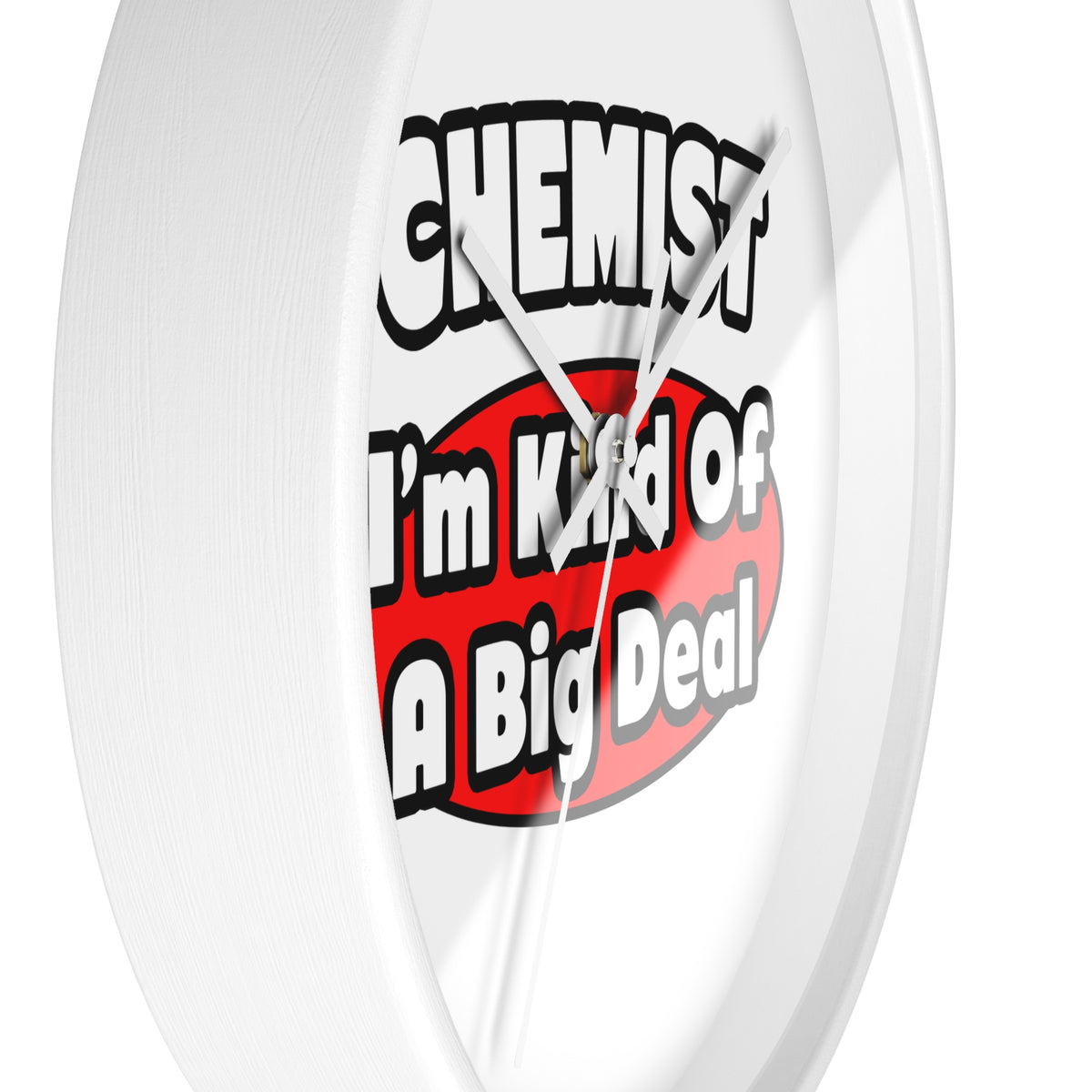 Chemist...Big Deal - Wall Clock