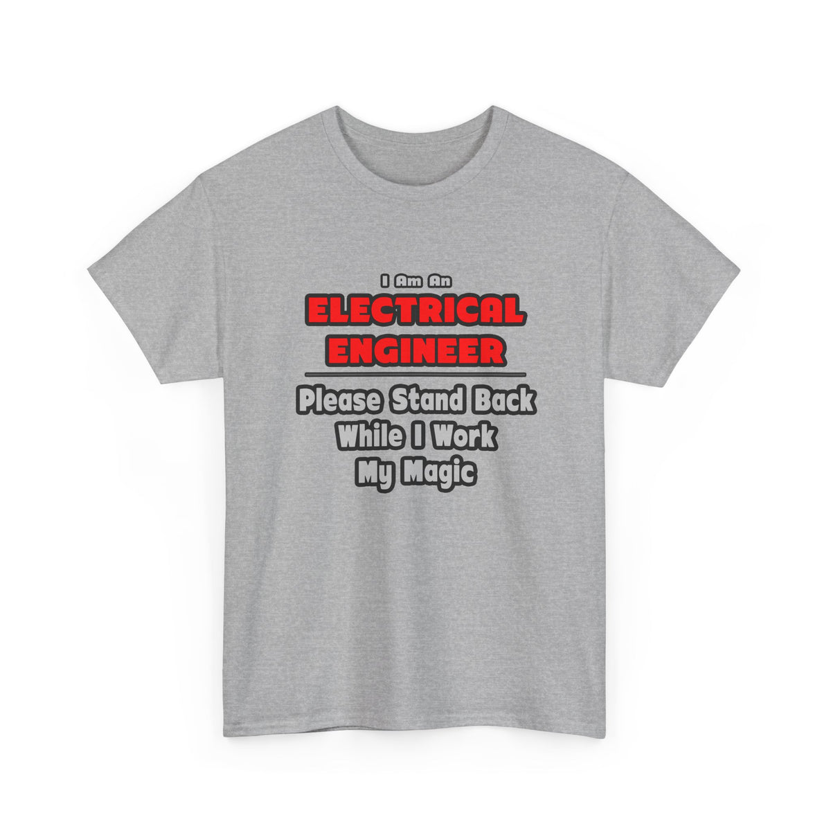 Electrical Engineer...Work My Magic - Unisex Heavy Cotton Tee