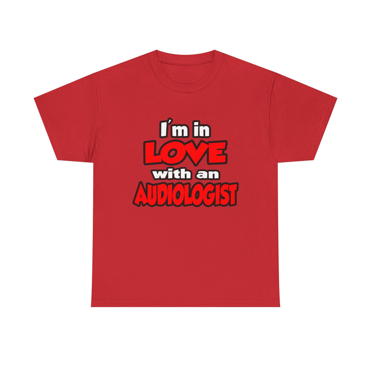 I'm In Love With An Audiologist - Unisex Heavy Cotton Tee