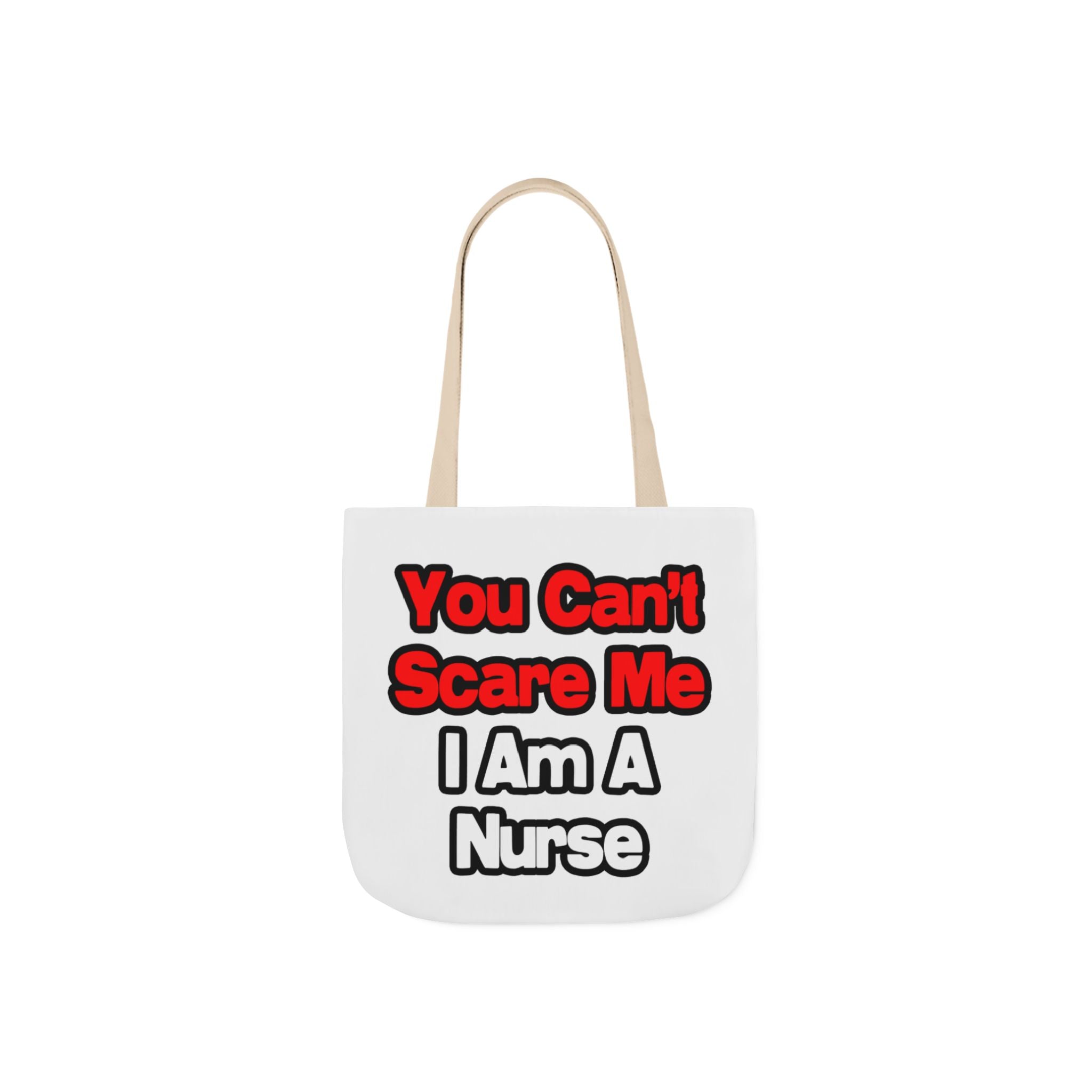 You Can't Scare Me...Nurse - Canvas Tote Bag, 5-Color Straps