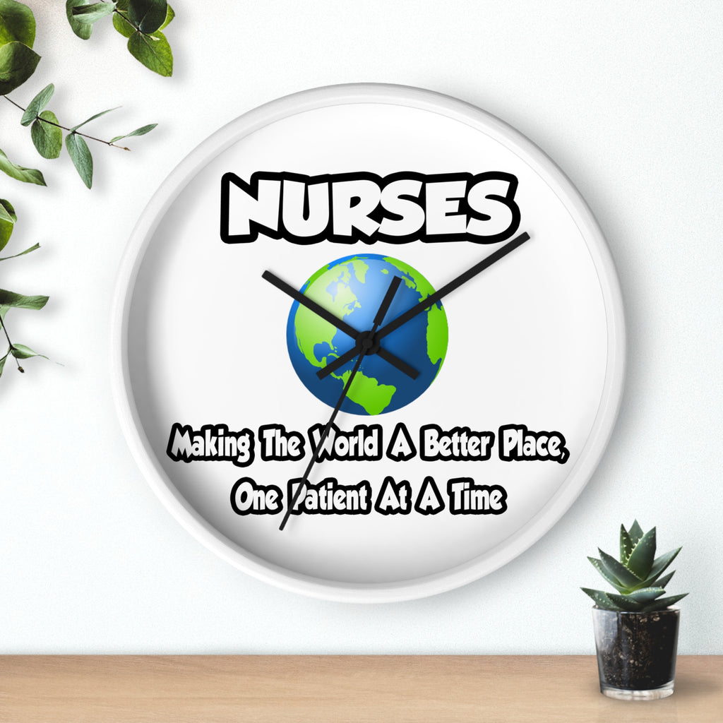 Nurses...Making the World a Better Place - Wall Clock