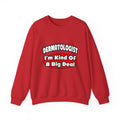 Dermatologist...Big Deal - Unisex Heavy Blend™ Crewneck Sweatshirt