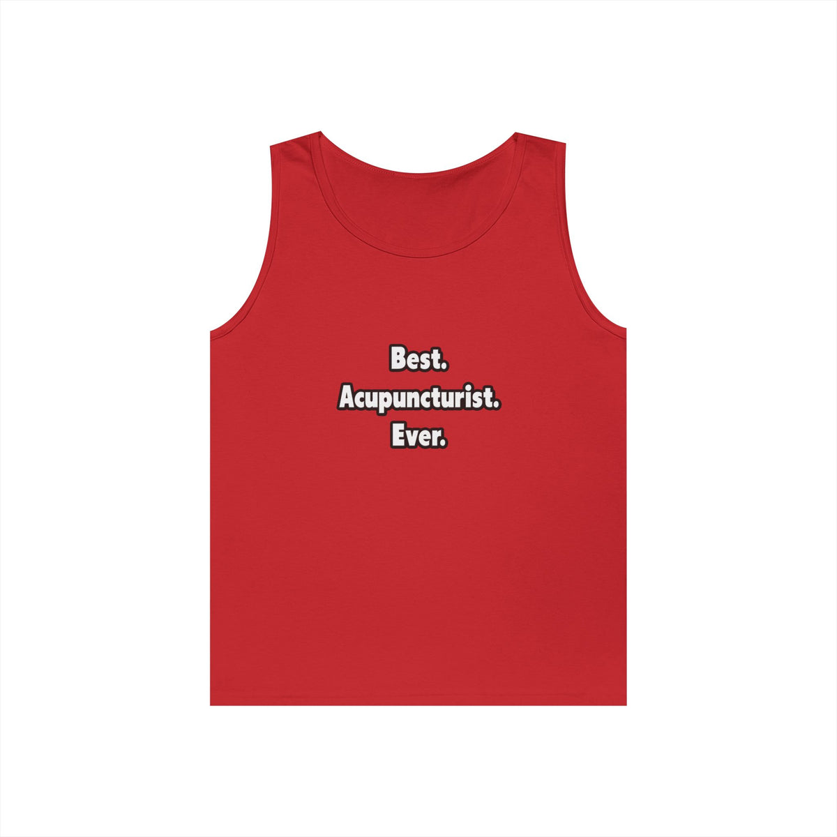 Best. Acupuncturist. Ever - Unisex Heavy Cotton Tank Top