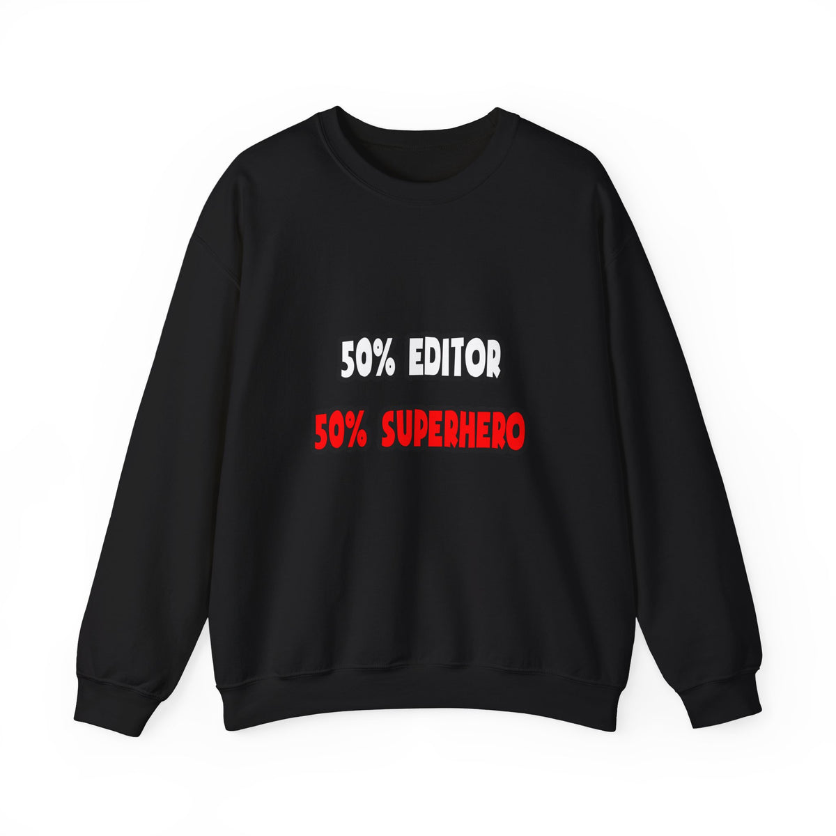 Half Editor ... Half Superhero - Unisex Heavy Blend™ Crewneck Sweatshirt