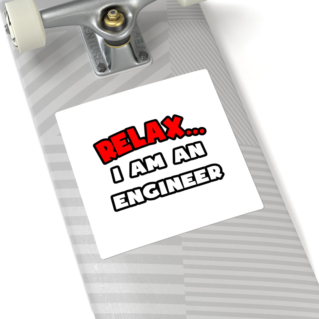 Relax ... I Am An Engineer - Square Stickers