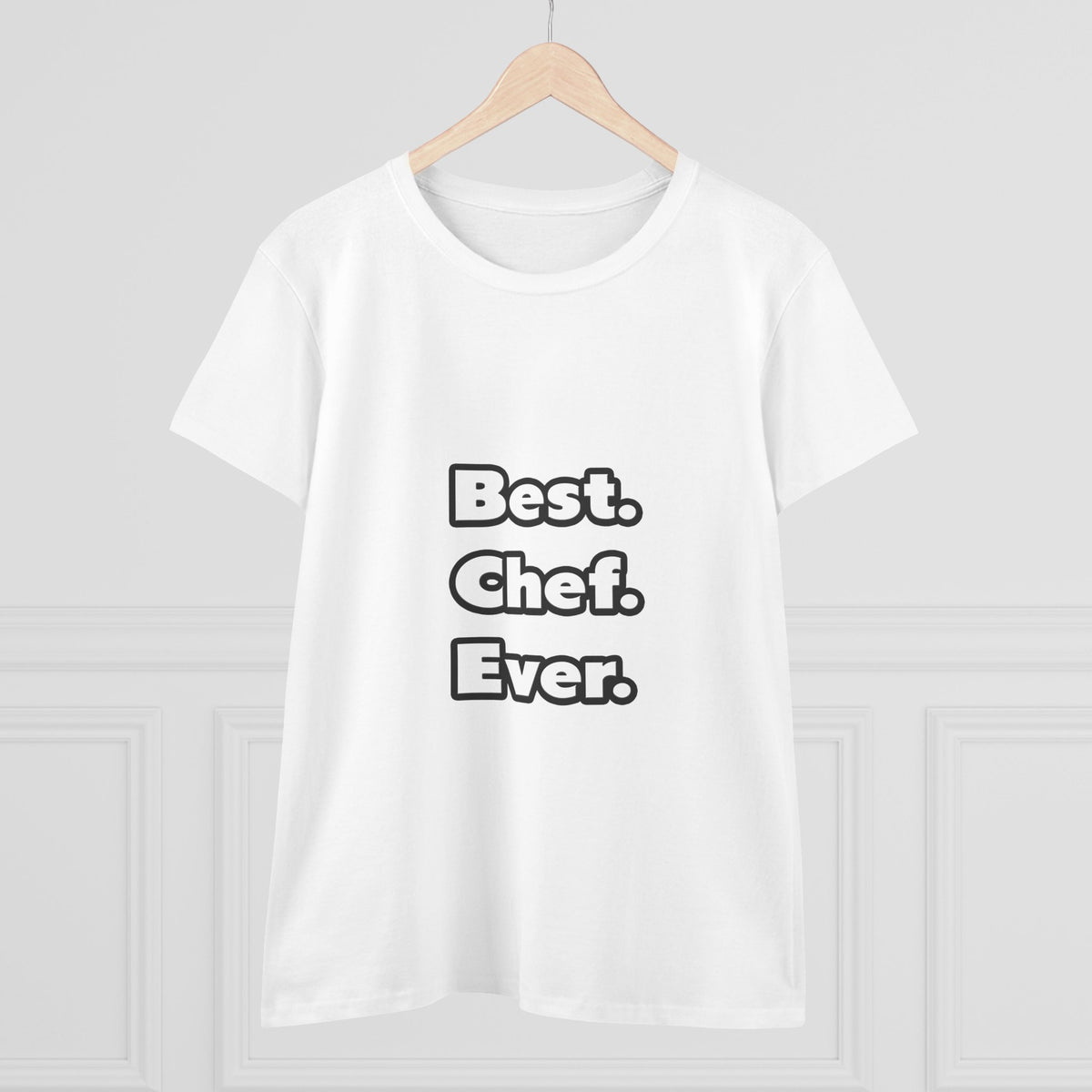 Best. Chef. Ever - Women's Midweight Cotton Tee