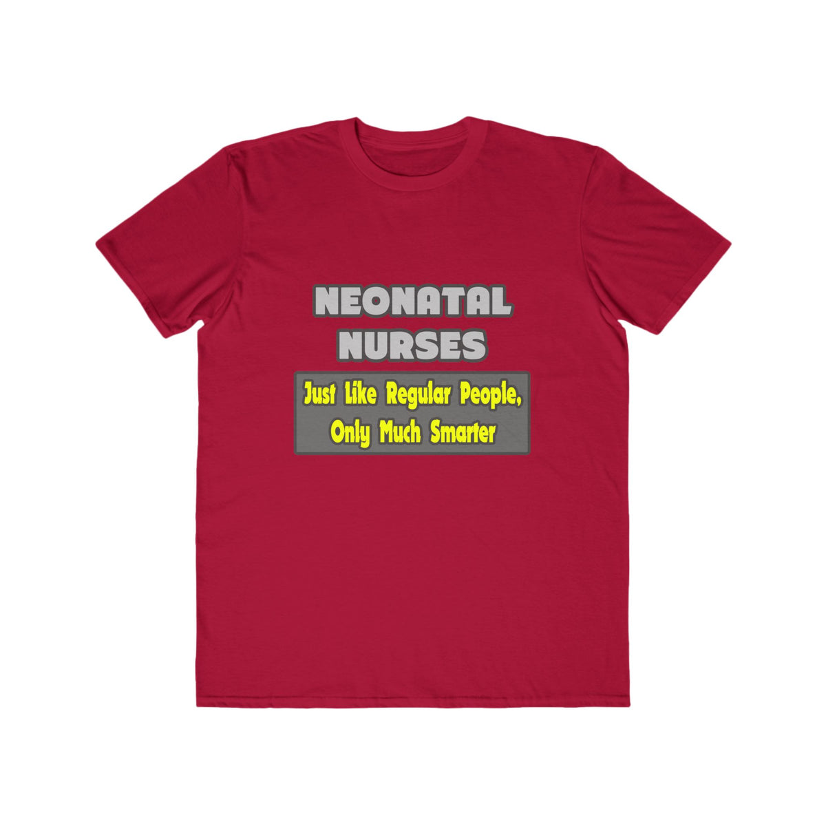 Neonatal Nurses...Smarter - Men's Lightweight Fashion Tee