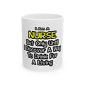 Nurse Joke .. Drink for a Living - Ceramic Mug, (11oz, 15oz)