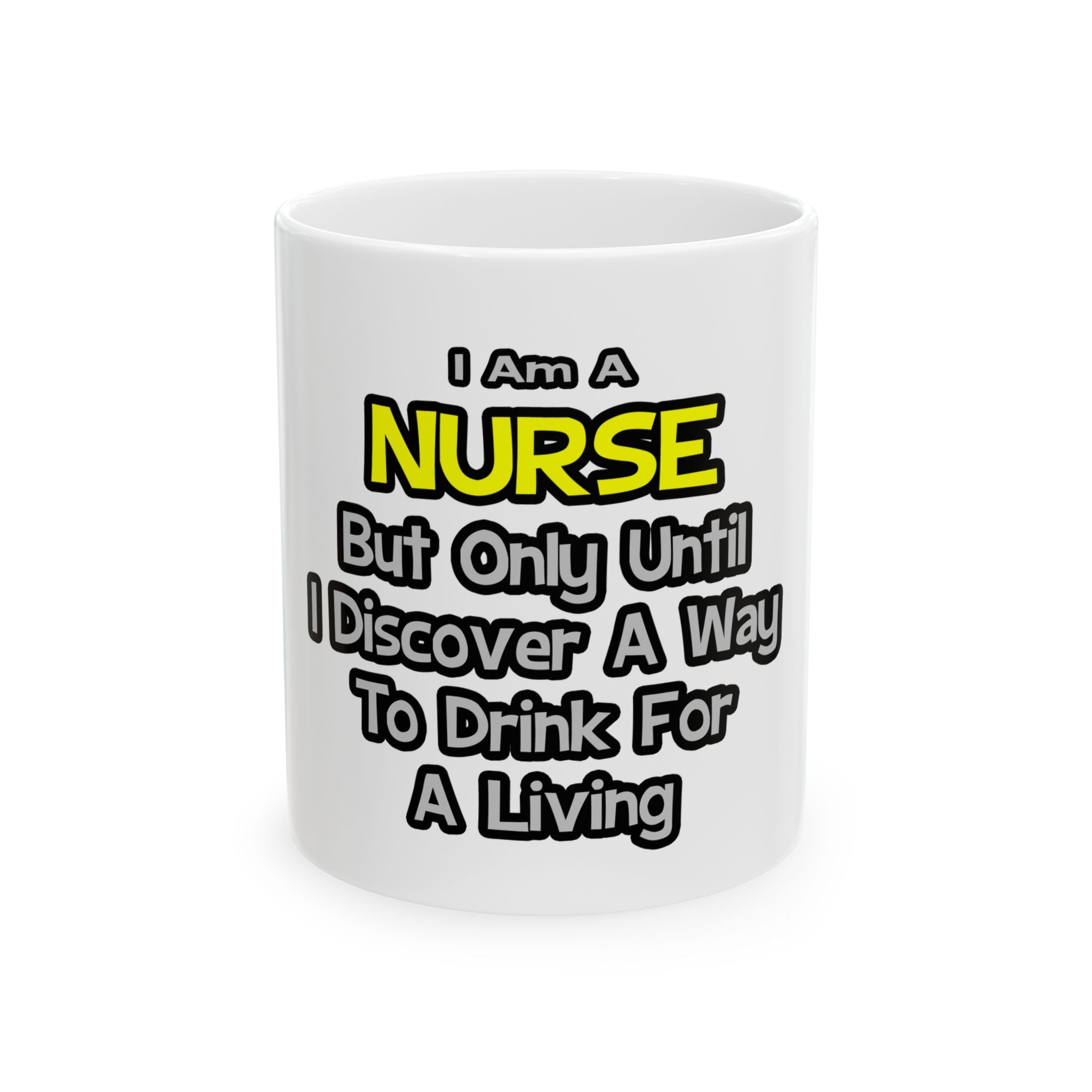 Nurse Joke .. Drink for a Living - Ceramic Mug, (11oz, 15oz)