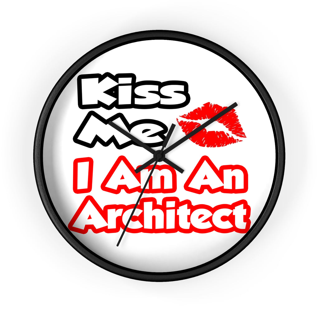 Kiss Me...I Am An Architect - Wall Clock