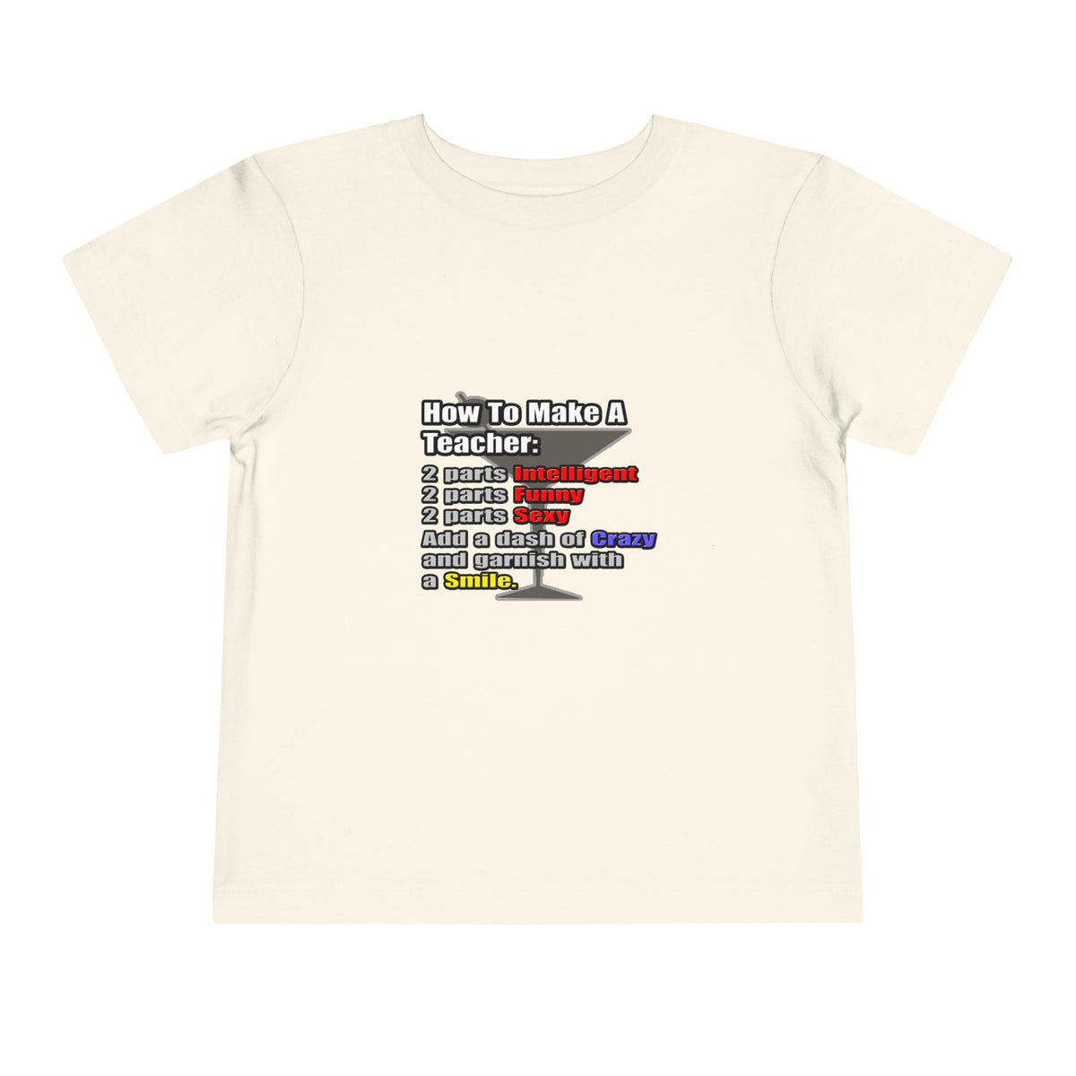 How To Make a Teacher - Toddler Short Sleeve Tee