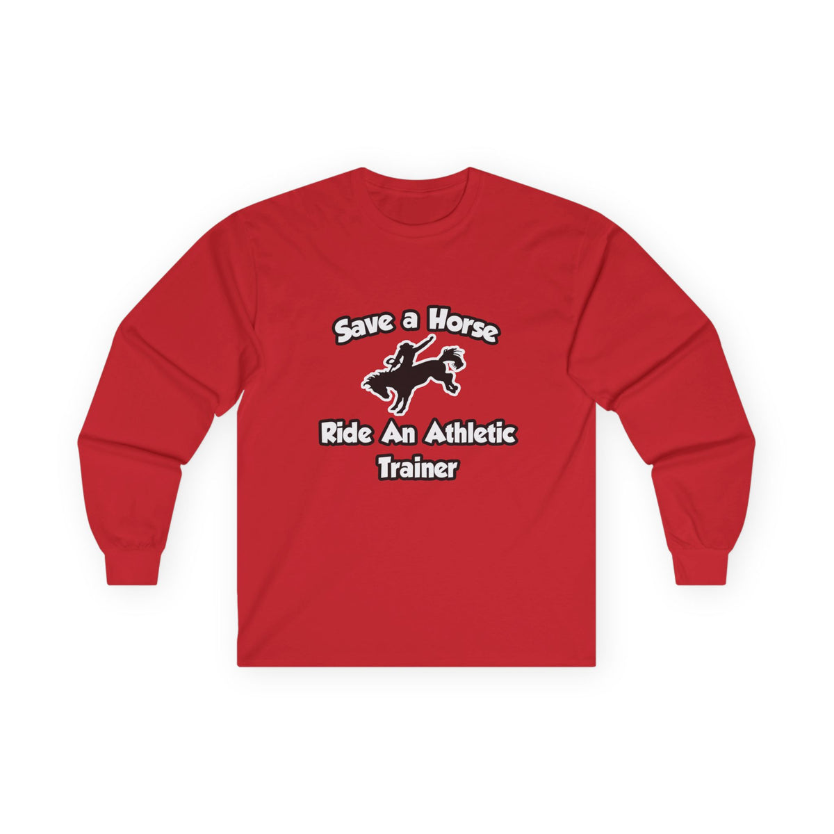 Save a Horse, Ride an Athletic Trainer - Unisex Ultra Cotton Long Sleeve Tee