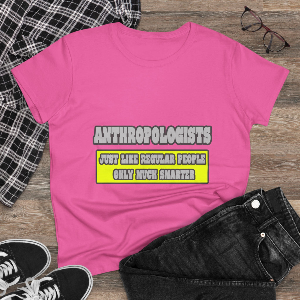 Anthropologists...Much Smarter - Women's Midweight Cotton Tee