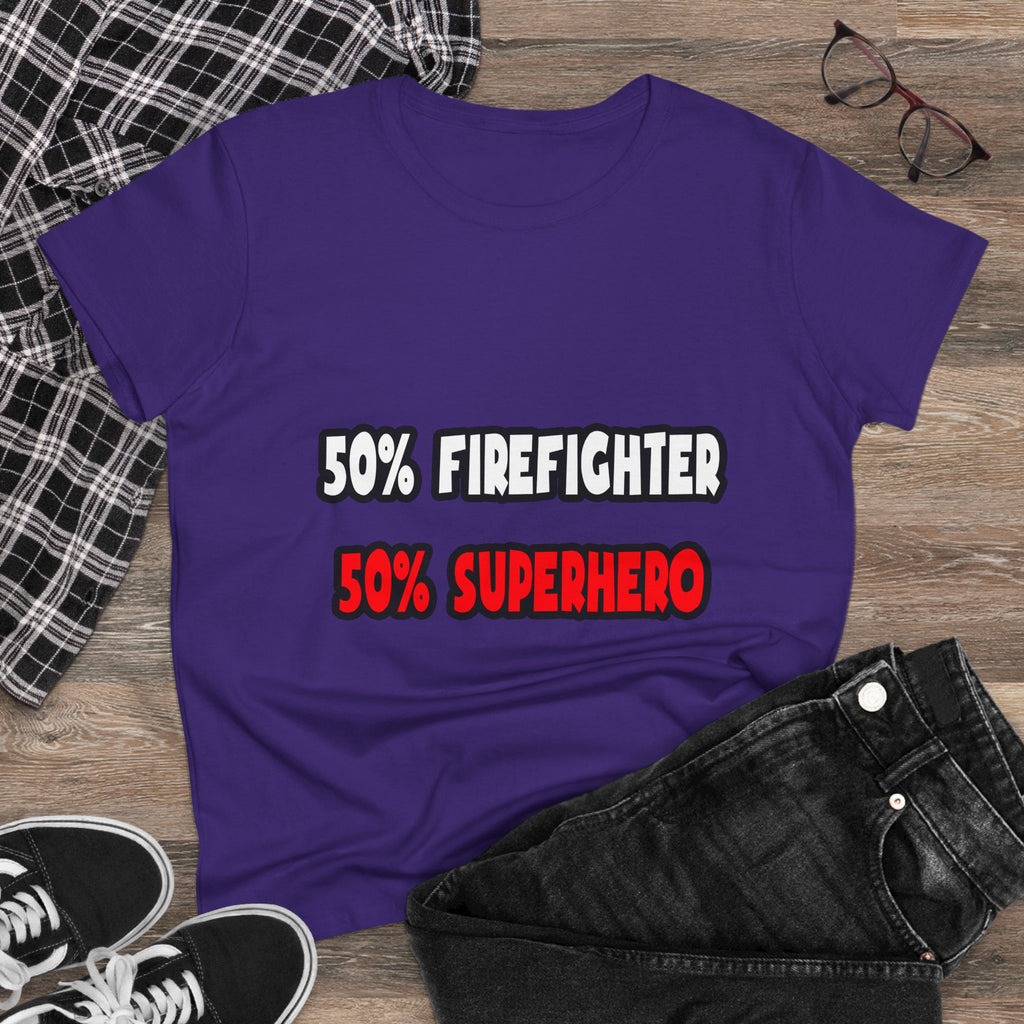 Half Firefighter ... Half Superhero - Women's Midweight Cotton Tee