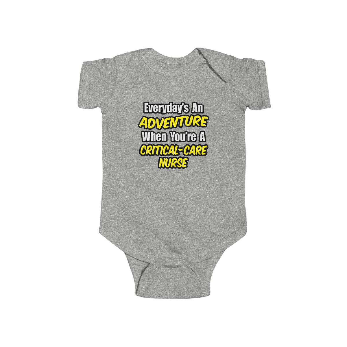 Everyday's An Adventure .. Critical Care Nurse - Infant Fine Jersey Bodysuit