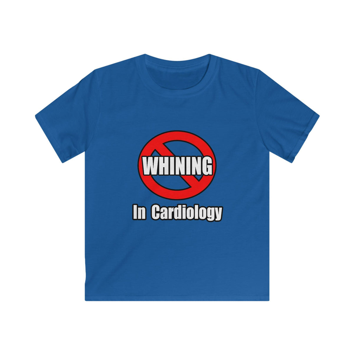No Whining In Cardiology - Kids Softstyle Tee