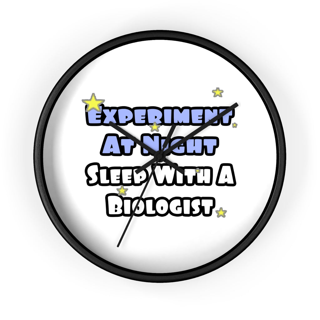 Experiment At Night...Sleep With a Biologist - Wall Clock