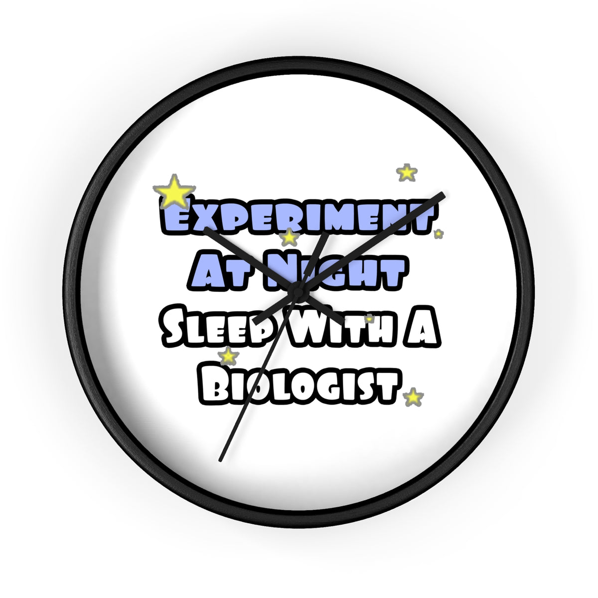 Experiment At Night...Sleep With a Biologist - Wall Clock