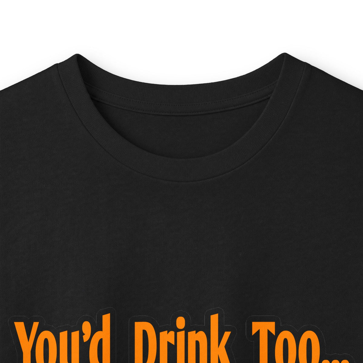 You'd Drink Too...Electrical Engineer - Unisex Ultra Cotton Long Sleeve Tee