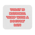 National 'Sleep With a Doctor' Day - Mouse Pad (Rectangle)