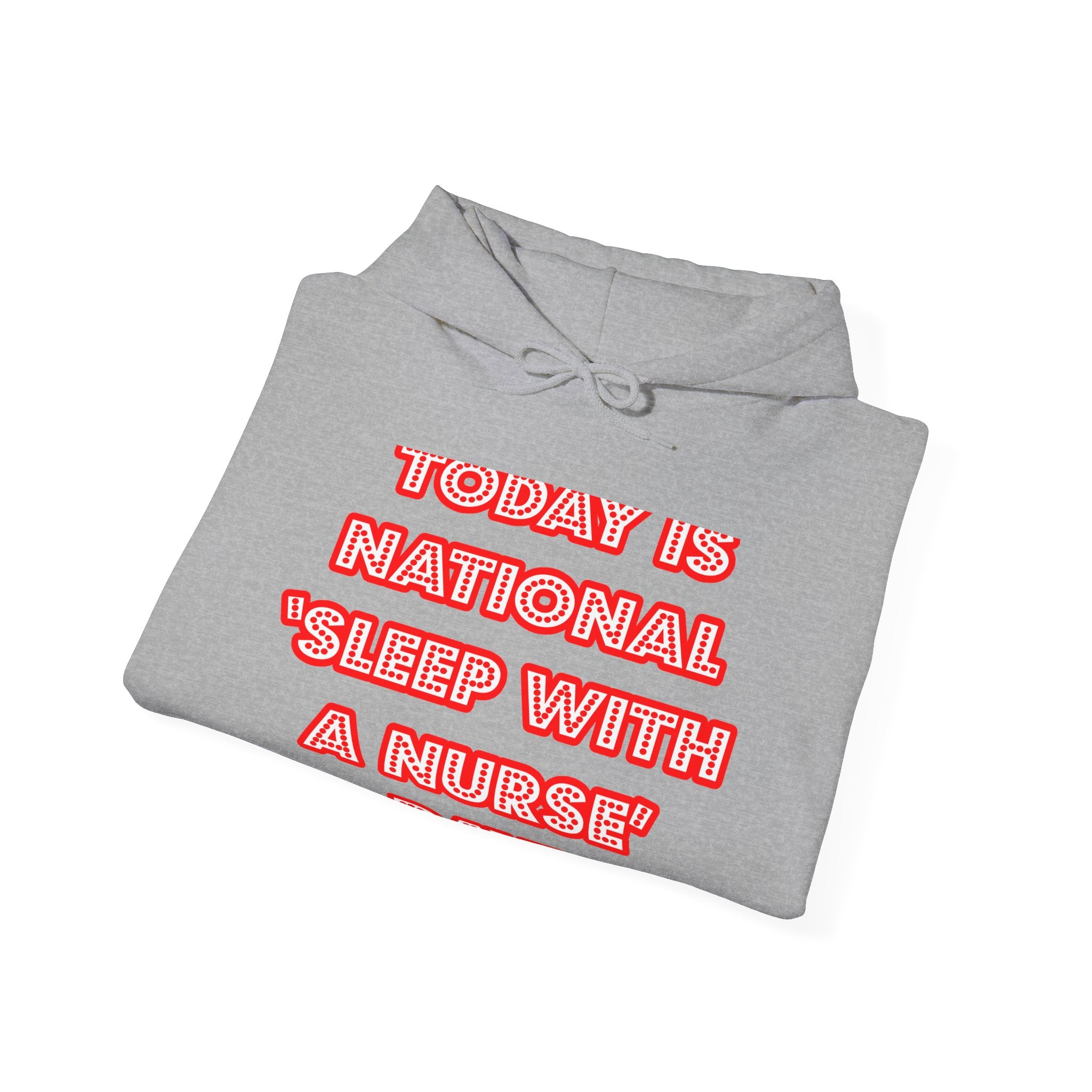 National 'Sleep With a Nurse' Day - Unisex Heavy Blend™ Hooded Sweatshirt