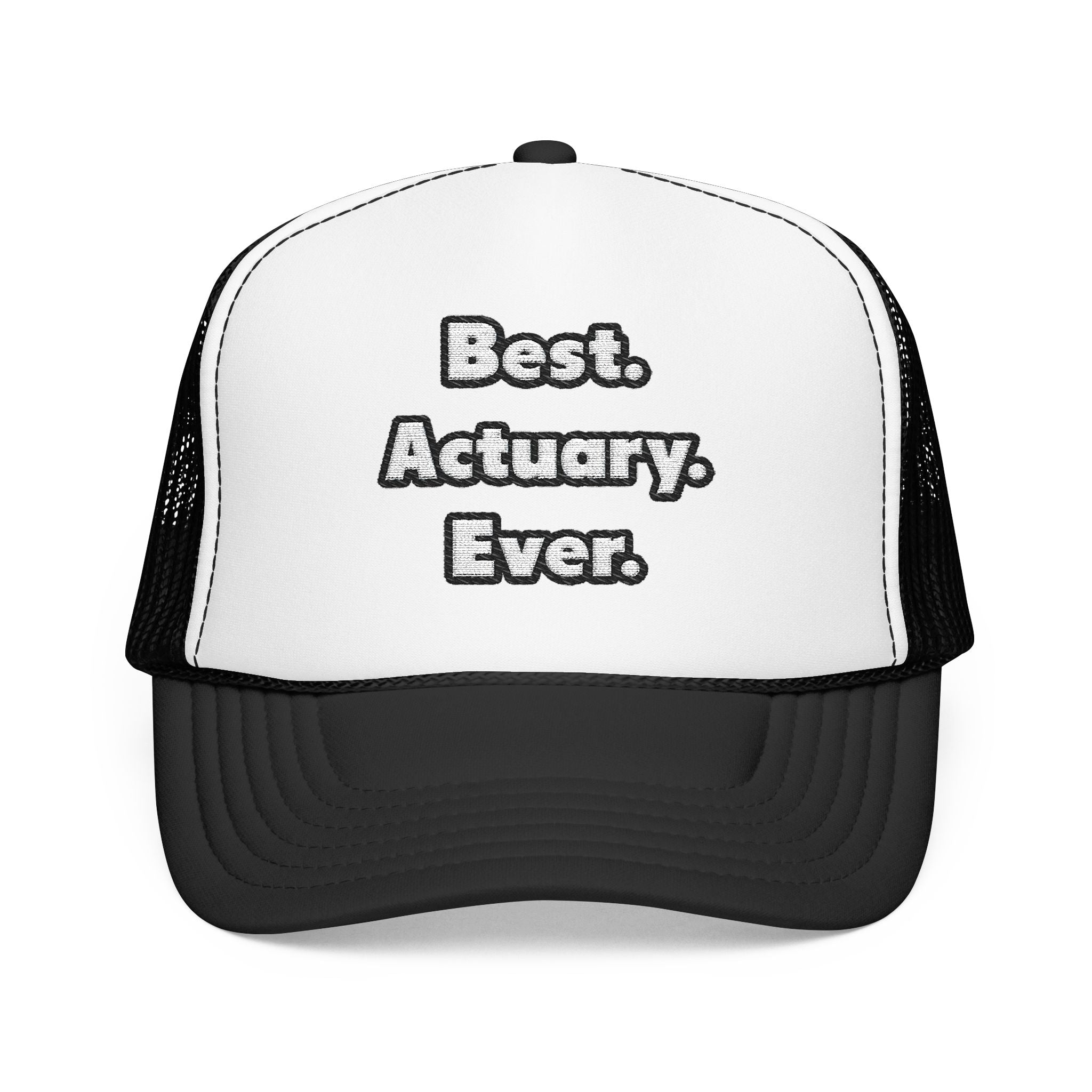 Best. Actuary. Ever - Foam Trucker Hat