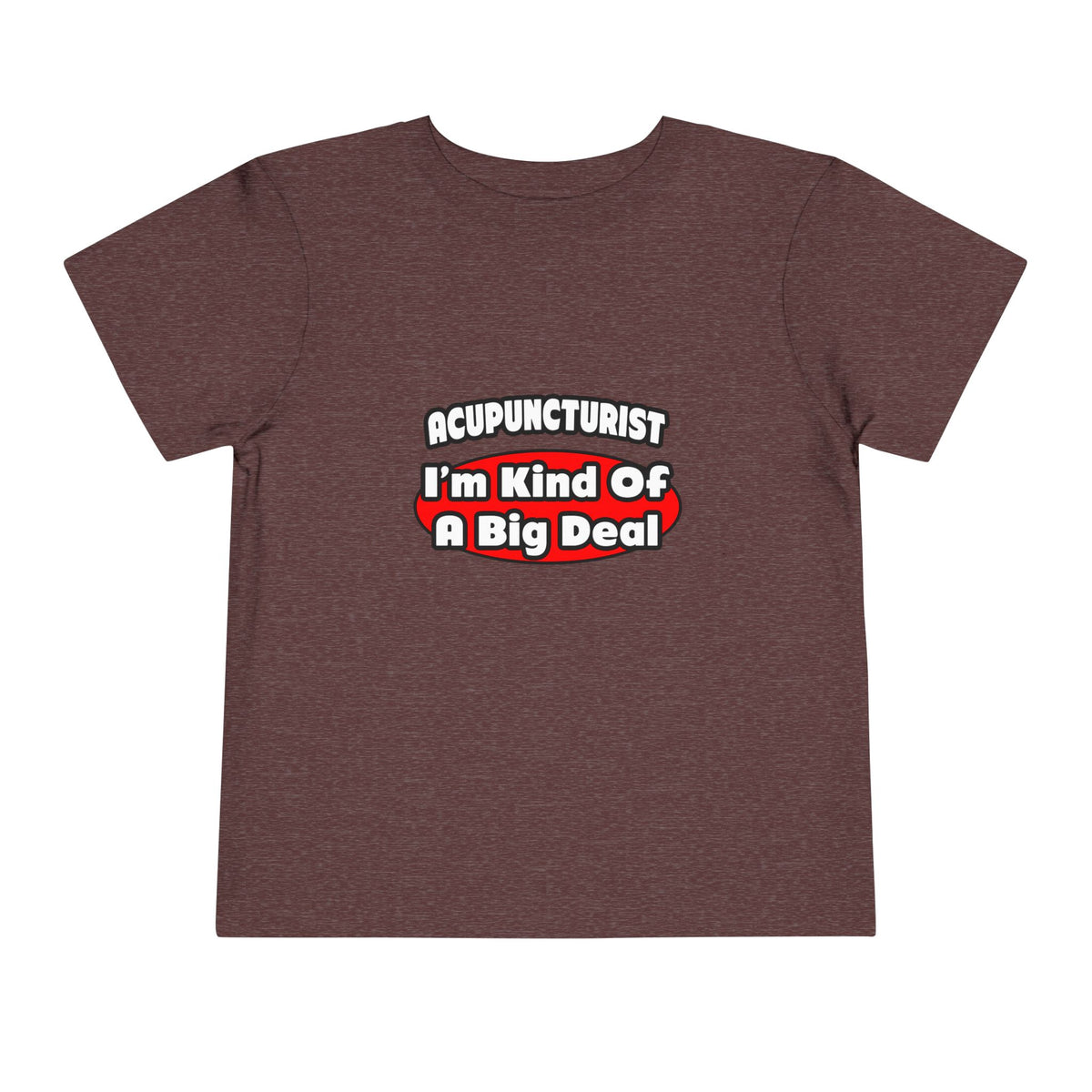 Acupuncturist ... Big Deal - Toddler Short Sleeve Tee