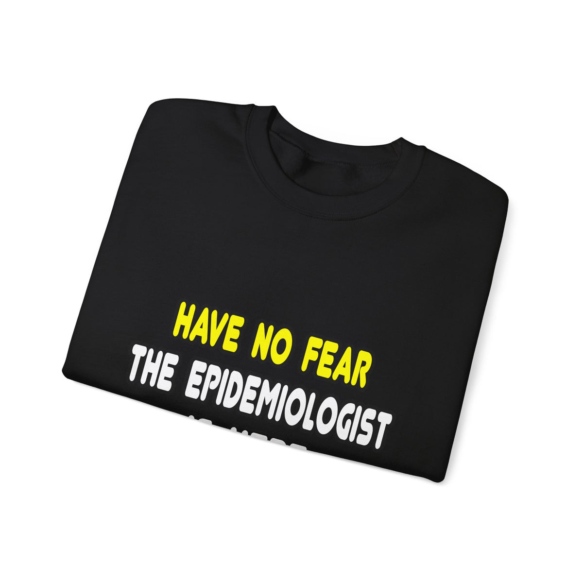 Have No Fear, The Epidemiologist Is Here - Unisex Heavy Blend™ Crewneck Sweatshirt