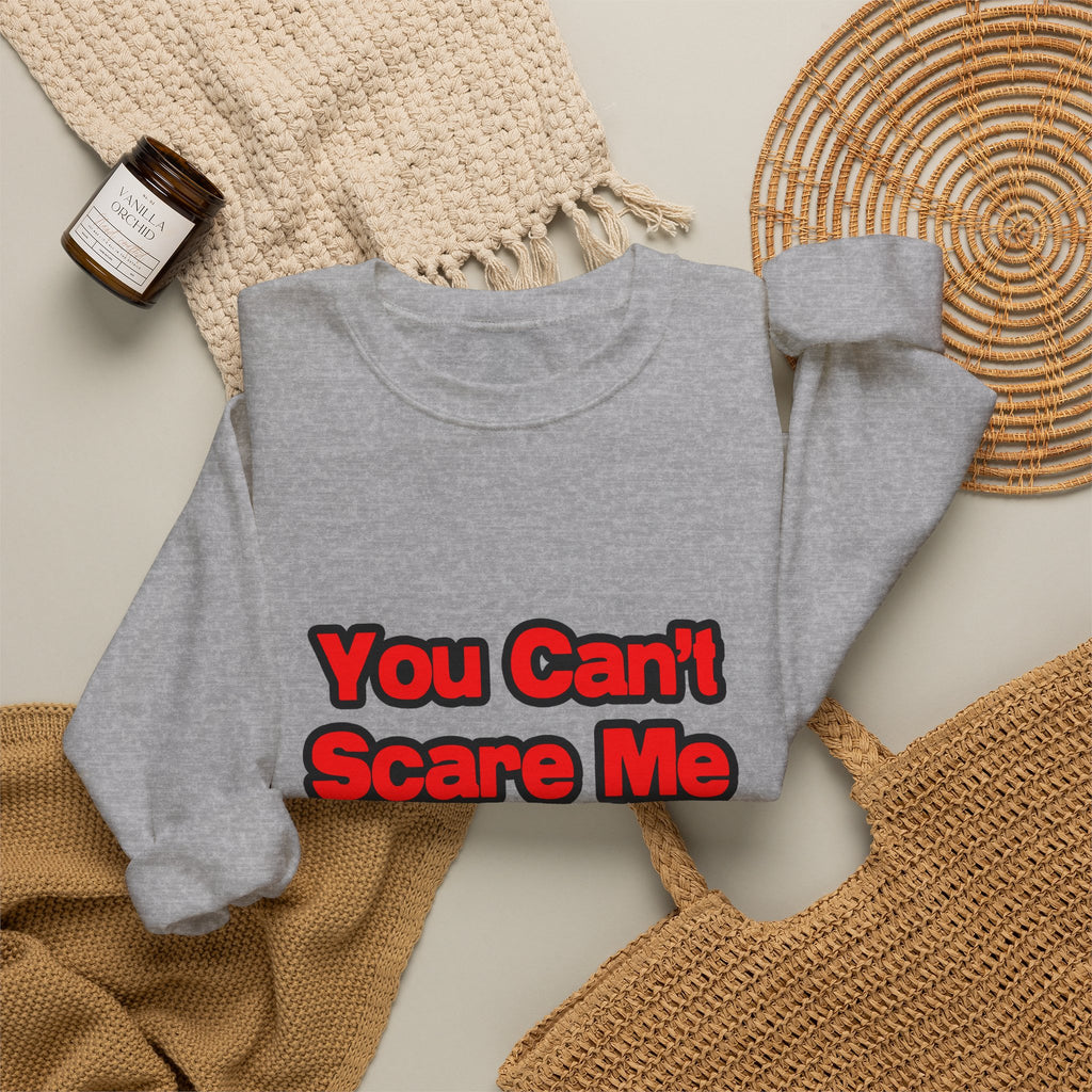 You Can't Scare Me...Engineer - Unisex Heavy Blend™ Crewneck Sweatshirt